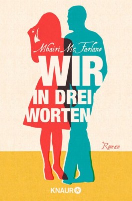 Rezension: Wir in drei Worten von Mhairi McFarlane