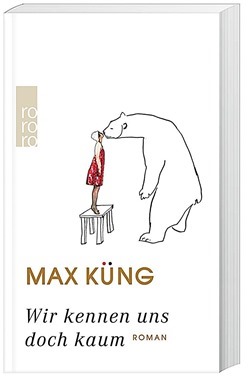 Rezension: Wir kennen uns doch kaum von Max Küng