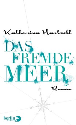 Rezension: Das fremde Meer von Katharina Hartwell