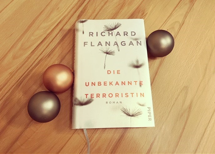Rezension: Die unbekannte Terroristin von Richard Flanagan